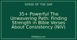 35+ Powerful The Power of Steadfastness: Bible Verses About Consistency (NIV)