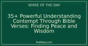 35+ Powerful Navigating Disdain: Finding Peace Through Bible Verses About Contempt