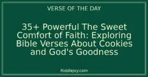35+ Powerful The Sweet Comfort of Faith: Exploring Bible Verses About Cookies and God's Goodness