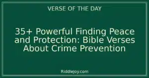 35+ Powerful Finding Peace and Protection: Bible Verses About Crime Prevention