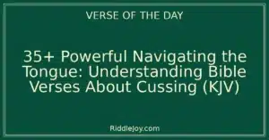 35+ Powerful Navigating the Tongue: Understanding Bible Verses About Cussing (KJV)