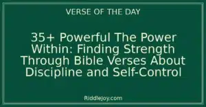 35+ Powerful The Power Within: Finding Strength Through Bible Verses About Discipline and Self-Control