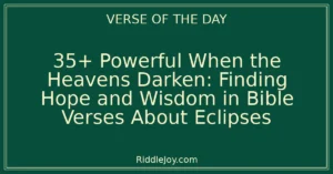 35+ Powerful When the Heavens Dim: Bible Verses About Eclipses and Divine Light