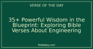 35+ Powerful Building Faith on Solid Ground: Bible Verses About Engineering