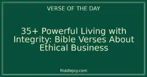 35+ Powerful Living with Integrity: Bible Verses About Ethical Business