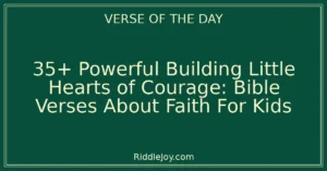35+ Powerful Discovering Strength: Bible Verses About Faith For Kids