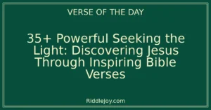 35+ Powerful Finding Your Way Back to Him: Inspiring Bible Verses About Finding Jesus