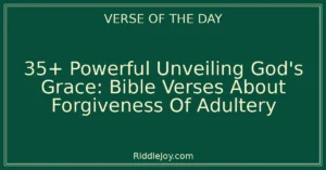 35+ Powerful Finding Healing and Hope: Bible Verses About Forgiveness Of Adultery
