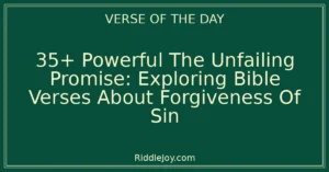 35+ Powerful The Unfailing Promise: Exploring Bible Verses About Forgiveness Of Sin
