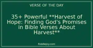 35+ Powerful **Harvest of Hope: Finding God's Promises in Bible Verses About Harvest**