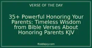 35+ Powerful Honoring Your Parents: Timeless Wisdom from Bible Verses About Honoring Parents KJV