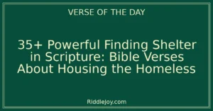 35+ Powerful Finding Shelter: Bible Verses About Housing The Homeless