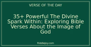 35+ Powerful Unveiling Our Divine Reflection: Bible Verses About the Image of God