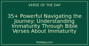 35+ Powerful Navigating the Path to Maturity: Understanding Bible Verses About Immaturity