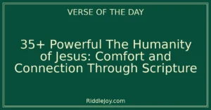 35+ Powerful The Humanity of Jesus: Finding Comfort and Connection in 35 Bible Verses About Jesus Being Human