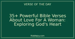 35+ Powerful Unveiling God's Heart: 35 Bible Verses About Love For A Woman