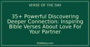 35+ Powerful Unlocking Deeper Connections: 35 Bible Verses About Love For Your Partner