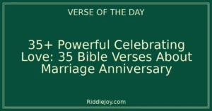 35+ Powerful Celebrating Love: 35 Bible Verses About Marriage Anniversary