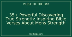 35+ Powerful Discovering True Strength: Inspiring Bible Verses About Mens Strength