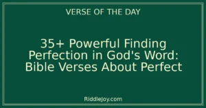 35+ Powerful Finding Perfection in God's Word: Bible Verses About Perfect