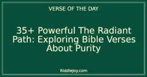 35+ Powerful The Radiant Path: Exploring Bible Verses About Purity