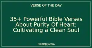 35+ Powerful Bible Verses About Purity Of Heart: Cultivating a Clean Soul