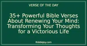 35+ Powerful Bible Verses About Renewing Your Mind: Transforming Your Thoughts for a Victorious Life
