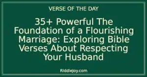 35+ Powerful The Foundation of a Flourishing Marriage: Exploring Bible Verses About Respecting Your Husband