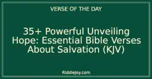 35+ Powerful Unveiling Hope: Essential Bible Verses About Salvation (KJV)