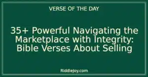 35+ Powerful Navigating the Marketplace with Integrity: Bible Verses About Selling