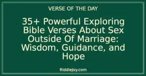 35+ Powerful Exploring Bible Verses About Sex Outside Of Marriage: Wisdom, Guidance, and Hope