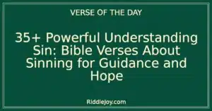 35+ Powerful Understanding Sin: Bible Verses About Sinning for Guidance and Hope