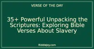 35+ Powerful Unpacking the Scriptures: Exploring Bible Verses About Slavery
