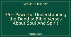 35+ Powerful Understanding the Depths: Bible Verses About Soul And Spirit