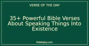 35+ Powerful Bible Verses About Speaking Things Into Existence