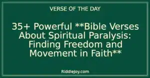 35+ Powerful **Bible Verses About Spiritual Paralysis: Finding Freedom and Movement in Faith**