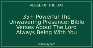 35+ Powerful You Are Never Alone: Exploring Bible Verses About The Lord Always Being With You