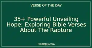 35+ Powerful Unveiling the Hope: Exploring Bible Verses About The Rapture