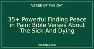 35+ Powerful Finding Solace: Bible Verses About The Sick and Dying