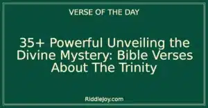 35+ Powerful Bible Verses About The Trinity: Understanding God's Triune Nature