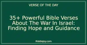 35+ Powerful Seeking Solace: Bible Verses About The War In Israel