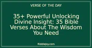 35+ Powerful Unlocking Divine Insight: 35 Bible Verses About The Wisdom You Need