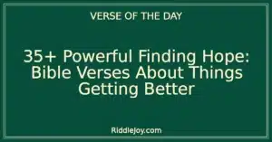 35+ Powerful Finding Hope: Bible Verses About Things Getting Better