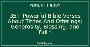 35+ Powerful Bible Verses About Tithes And Offerings: Generosity, Blessing, and Faith
