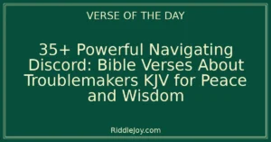 35+ Powerful Navigating Discord: Bible Verses About Troublemakers KJV for Peace and Wisdom