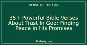 35+ Powerful Bible Verses About Trust In God: Finding Peace in His Promises