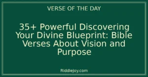 35+ Powerful Discovering Your Divine Blueprint: Bible Verses About Vision and Purpose