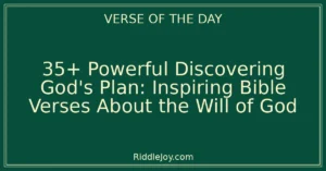 35+ Powerful Uncovering God's Plan: Comfort and Wisdom in Bible Verses About the Will of God