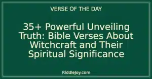 35+ Powerful Unveiling Truth: Bible Verses About Witchcraft and Their Spiritual Significance