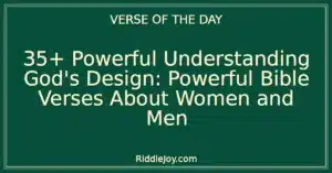 35+ Powerful Understanding God's Design: Powerful Bible Verses About Women and Men